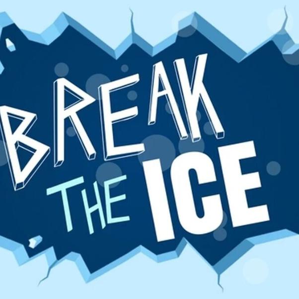 Break the Ice